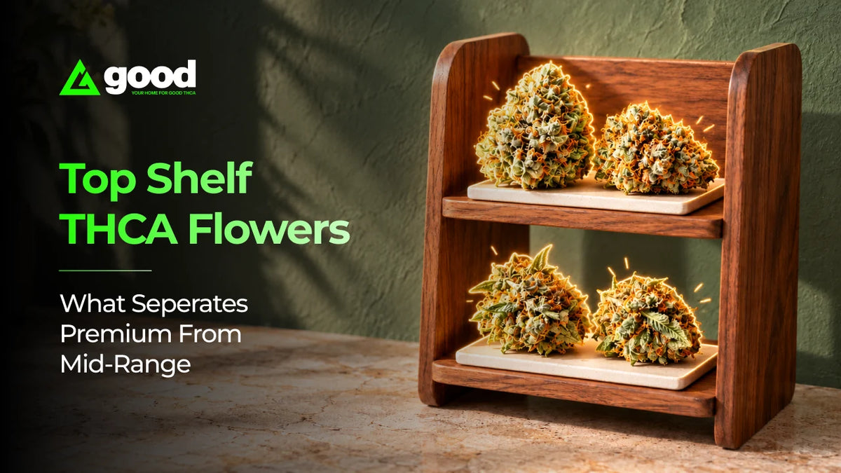 Top Shelf THCA Flower: What Separates Premium From Mid-Range